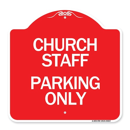 Signmission Designer Series Sign Church Staff Parking Only, Red & White Aluminum Sign, 18" x 18", RW-1818-24257 A-DES-RW-1818-24257